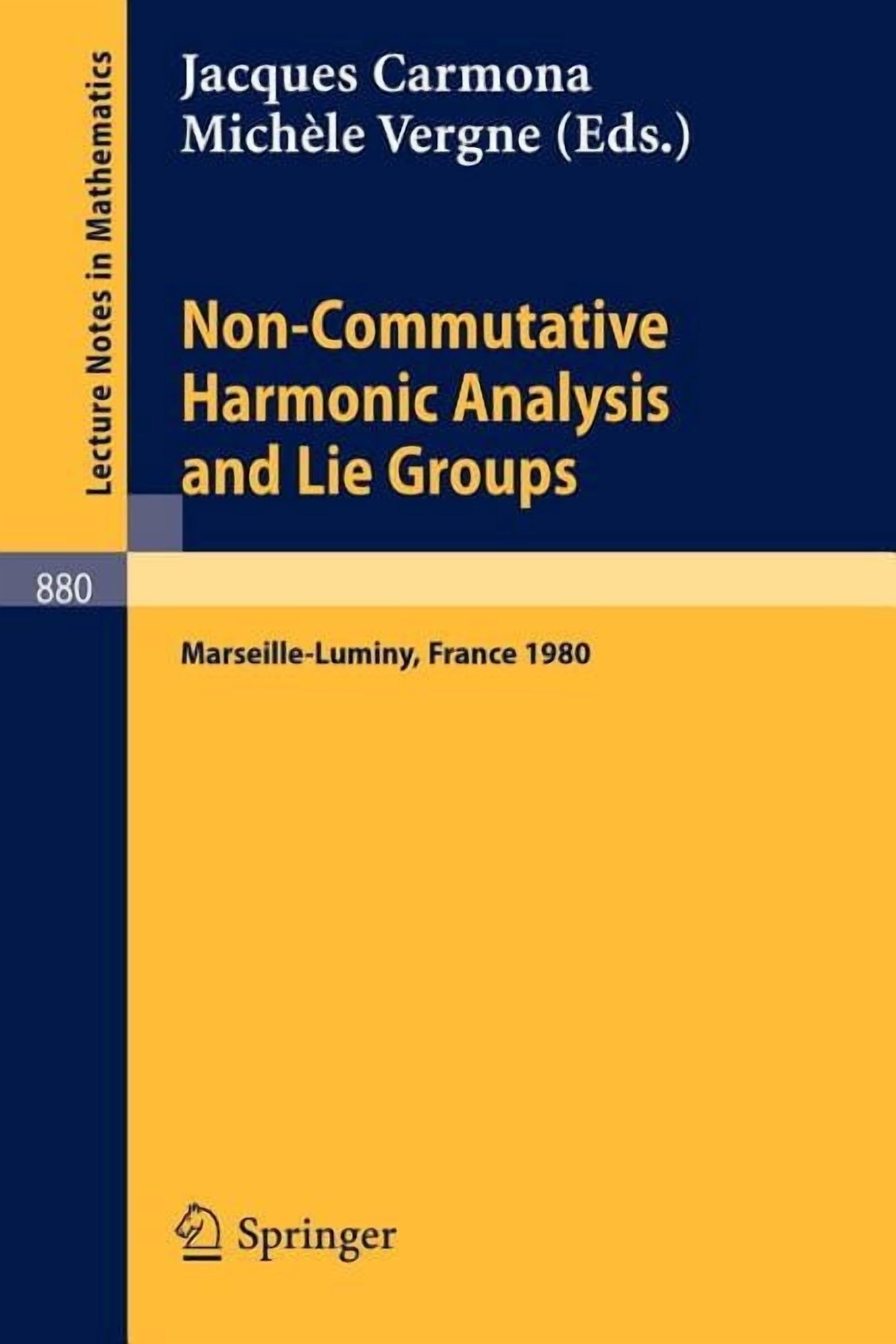 Lecture Notes in Mathematics Non Commutative Harmonic Analysis and Lie Groups: Actes Du Colloque d'Analyse Harmonique Non Commutative, 16 Au 20 Juin , Book 880, (Paperback)