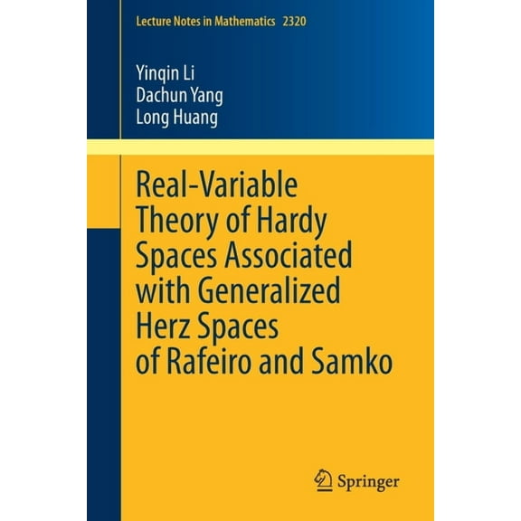 Lecture Notes in Mathematics Real-Variable Theory of Hardy Spaces Associated with Generalized Herz Spaces of Rafeiro and Samko, Book 2320, (Paperback)