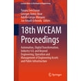 thumbnail image 1 of Lecture Notes in Mechanical Engineering 18th Wceam Proceedings: Automation, Digital Transformation, Industry 4.0, and Beyond: Engineering, Operation and Managem, (Paperback), 1 of 1