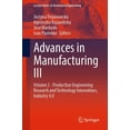 thumbnail image 1 of Lecture Notes in Mechanical Engineering Advances in Manufacturing III: Volume 2 - Production Engineering: Research and Technology Innovations, Industry 4.0, (Paperback), 1 of 1