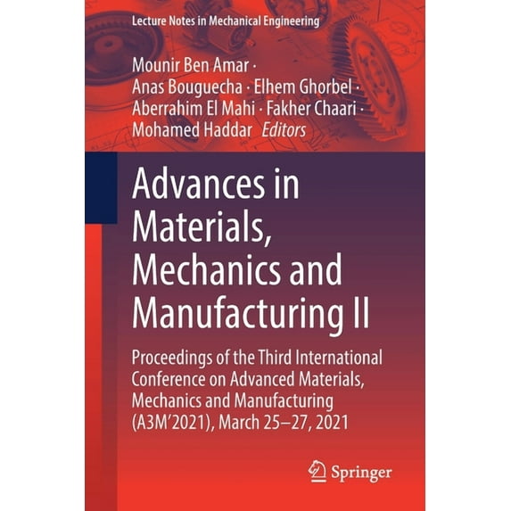 Lecture Notes in Mechanical Engineering Advances in Materials, Mechanics and Manufacturing II: Proceedings of the Third International Conference on Advanced Mat, (Paperback)