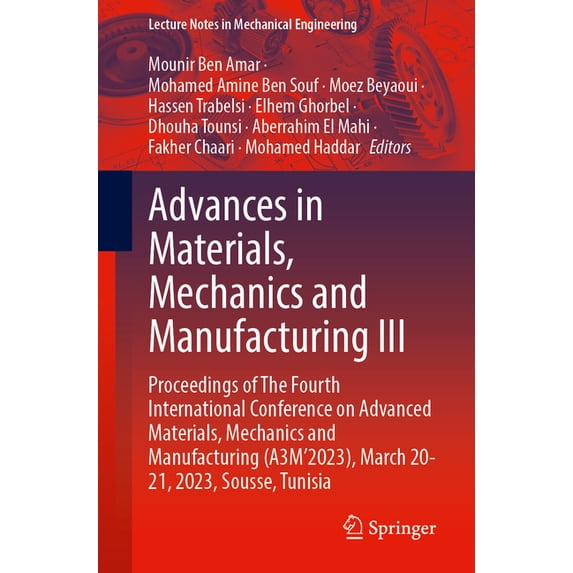 Lecture Notes in Mechanical Engineering Advances in Materials, Mechanics and Manufacturing III: Proceedings of the Fourth International Conference on Advanced M, (Paperback)