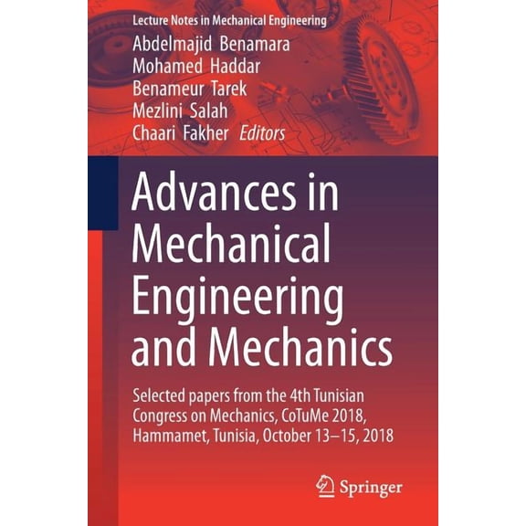 Lecture Notes in Mechanical Engineering Advances in Mechanical Engineering and Mechanics: Selected Papers from the 4th Tunisian Congress on Mechanics, Cotume 20, (Paperback)