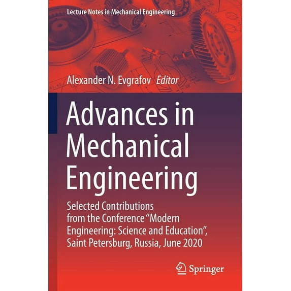 Lecture Notes in Mechanical Engineering Advances in Mechanical Engineering: Selected Contributions from the Conference "Modern Engineering: Science and Educatio, (Paperback)