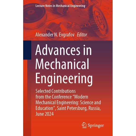 Lecture Notes in Mechanical Engineering Advances in Mechanical Engineering: Selected Contributions from the Conference "Modern Mechanical Engineering: Science a, (Paperback)