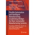 thumbnail image 1 of Lecture Notes in Mechanical Engineering Flexible Automation and Intelligent Manufacturing: Establishing Bridges for More Sustainable Manufacturing Systems: Proc, (Paperback), 1 of 1
