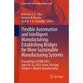 thumbnail image 1 of Lecture Notes in Mechanical Engineering Flexible Automation and Intelligent Manufacturing: Establishing Bridges for More Sustainable Manufacturing Systems: Proc, (Paperback), 1 of 1