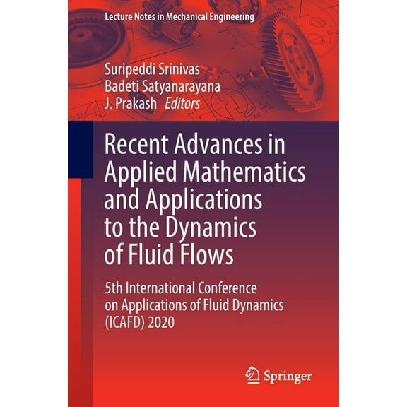 Lecture Notes in Mechanical Engineering Recent Advances in Applied Mathematics and Applications to the Dynamics of Fluid Flows: 5th International Conference on , (Paperback)