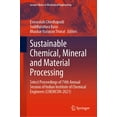 thumbnail image 1 of Lecture Notes in Mechanical Engineering Sustainable Chemical, Mineral and Material Processing: Select Proceedings of 74th Annual Session of Indian Institute of , (Hardcover), 1 of 1