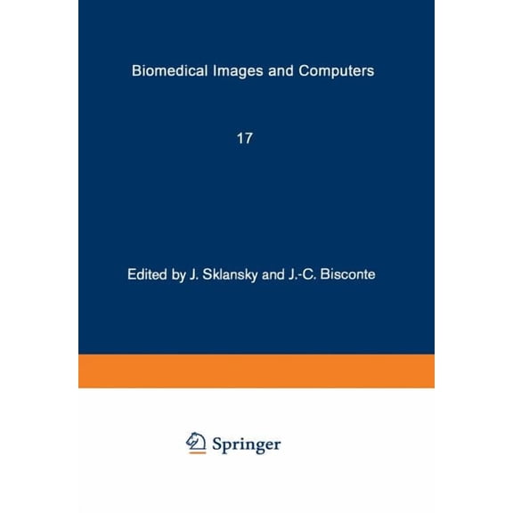 Lecture Notes in Medical Informatics Biomedical Images and Computers: Selected Papers Presented at the United States-France Seminar on Biomedical Image Proce, Book 17, (Paperback)