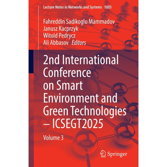 Lecture Notes in Networks and Systems 2nd International Conference on Smart Environment and Green Technologies - Icsegt2025: Volume 3, Book 1805, (Paperback)