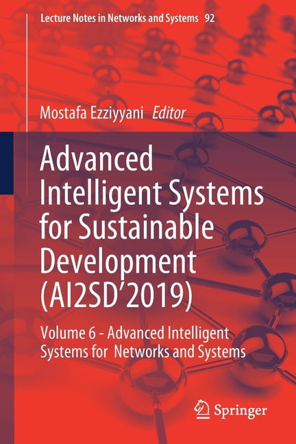 Lecture Notes in Networks and Systems Advanced Intelligent Systems for ...
