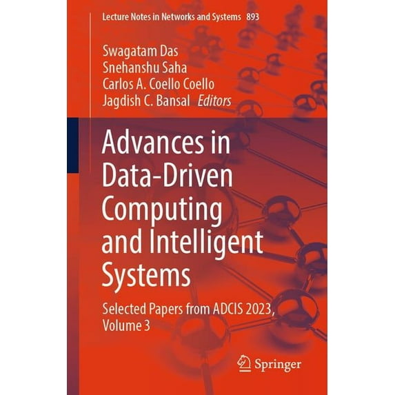 Lecture Notes in Networks and Systems Advances in Data-Driven Computing and Intelligent Systems: Selected Papers from Adcis 2023, Volume 3, Book 893, (Paperback)