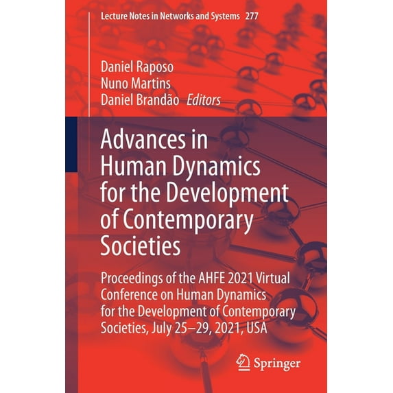 Lecture Notes in Networks and Systems Advances in Human Dynamics for the Development of Contemporary Societies: Proceedings of the Ahfe 2021 Virtual Conferenc, Book 277, (Paperback)