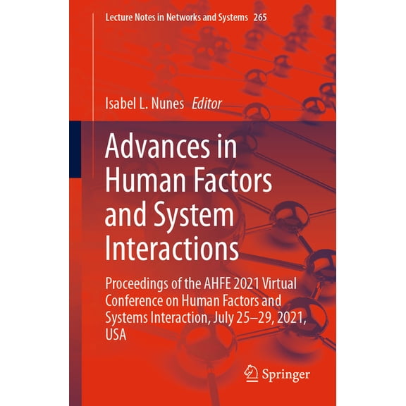 Lecture Notes in Networks and Systems Advances in Human Factors and System Interactions: Proceedings of the Ahfe 2021 Virtual Conference on Human Factors and , Book 265, (Paperback)
