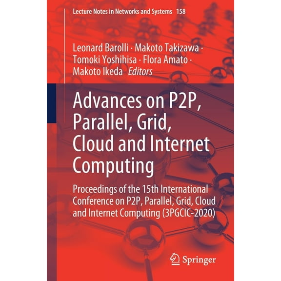 Lecture Notes in Networks and Systems Advances on P2p, Parallel, Grid, Cloud and Internet Computing: Proceedings of the 15th International Conference on P2p, , Book 158, (Paperback)