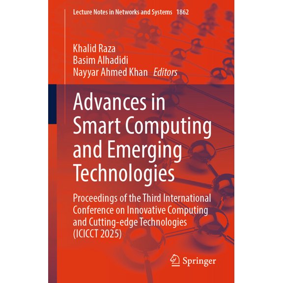 Lecture Notes in Networks and Systems Advances in Smart Computing and Emerging Technologies: Proceedings of the Third International Conference on Innovative C, Book 1862, (Paperback)