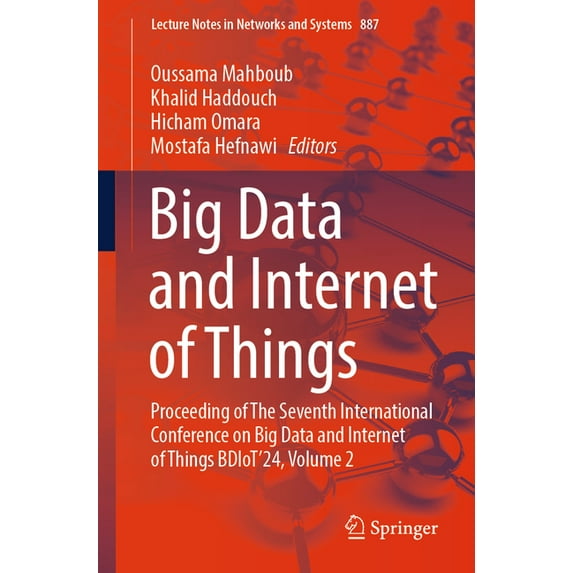 Lecture Notes in Networks and Systems Big Data and Internet of Things: Proceeding of the Seventh International Conference on Big Data and Internet of Things B, Book 887, (Paperback)