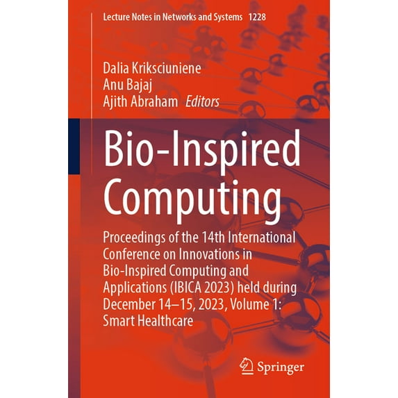 Lecture Notes in Networks and Systems Bio-Inspired Computing: Proceedings of the 14th International Conference on Innovations in Bio-Inspired Computing and Ap, Book 1228, (Paperback)