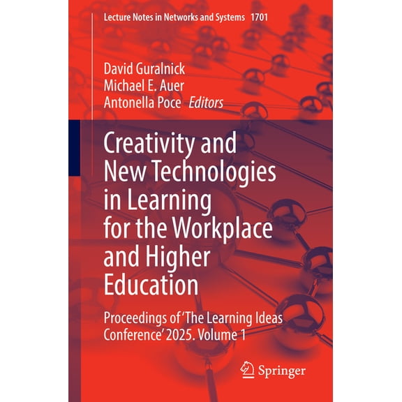 Lecture Notes in Networks and Systems Creativity and New Technologies in Learning for the Workplace and Higher Education: Proceedings of 'The Learning Id, Book 1701, (Paperback)
