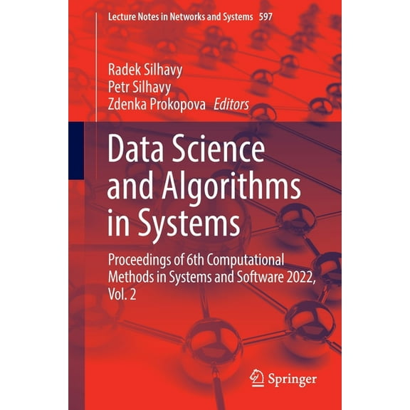Lecture Notes in Networks and Systems Data Science and Algorithms in Systems: Proceedings of 6th Computational Methods in Systems and Software 2022, Vol. 2, Book 597, (Paperback)