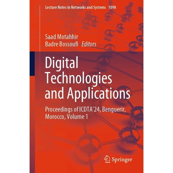 Lecture Notes in Networks and Systems Digital Technologies and Applications: Proceedings of Icdta'24, Benguerir, Morocco, Volume 1, Book 1098, (Paperback)