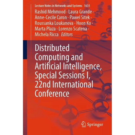 Lecture Notes in Networks and Systems Distributed Computing and Artificial Intelligence, Special Sessions I, 22nd International Conference, Book 1631, (Paperback)