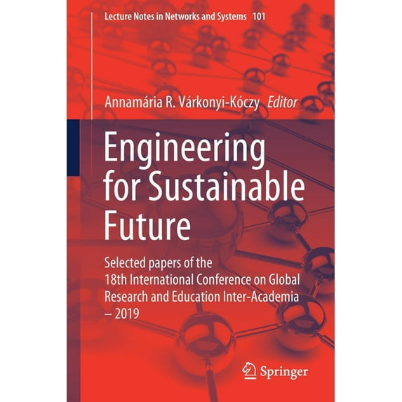Lecture Notes in Networks and Systems Engineering for Sustainable Future: Selected Papers of the 18th International Conference on Global Research and Educatio, Book 101, (Paperback)