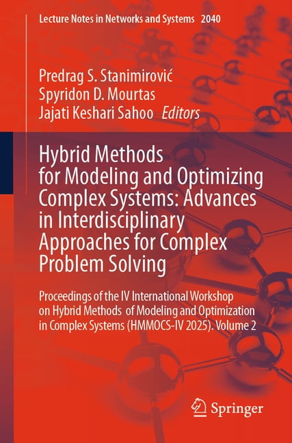 Lecture Notes in Networks and Systems Hybrid Methods for Modeling and Optimizing Complex Systems: Advances in Interdisciplinary Approaches for Complex Problem, Book 2040, (Paperback)