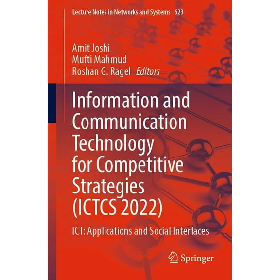 Lecture Notes in Networks and Systems Information and Communication Technology for Competitive Strategies (Ictcs 2022): Ict: Applications and Social Interface, Book 623, (Paperback)