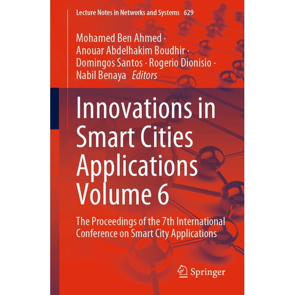 Lecture Notes in Networks and Systems Innovations in Smart Cities Applications Volume 6: The Proceedings of the 7th International Conference on Smart City App, Book 629, (Paperback)