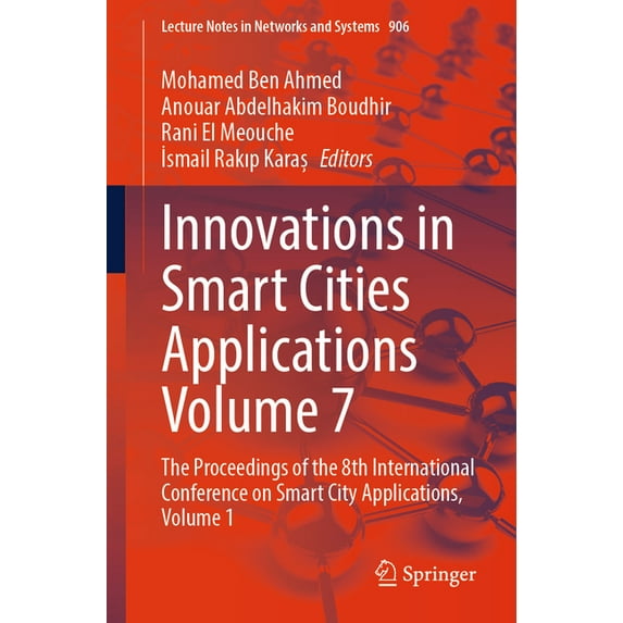Lecture Notes in Networks and Systems Innovations in Smart Cities Applications Volume 7: The Proceedings of the 8th International Conference on Smart City App, Book 906, (Paperback)