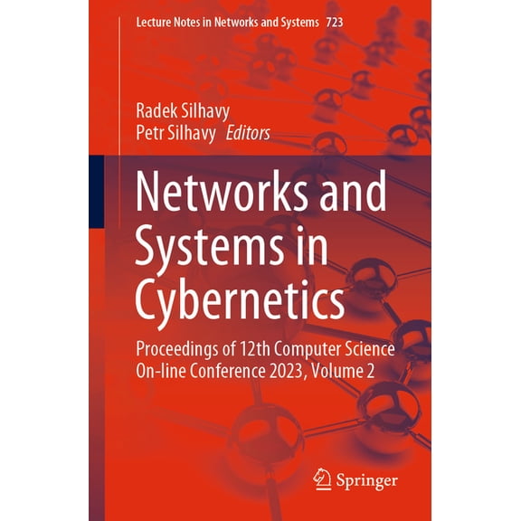 Lecture Notes in Networks and Systems Networks and Systems in Cybernetics: Proceedings of 12th Computer Science On-Line Conference 2023, Volume 2, Book 723, (Paperback)