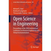 Lecture Notes in Networks and Systems Open Science in Engineering Proceedings of the 20th International Conference on Remote Engineering and Virtual Instrume, Book 763, Paperback