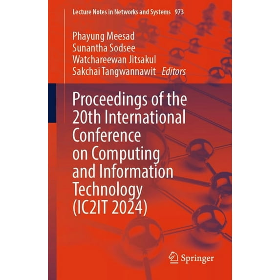 Lecture Notes in Networks and Systems Proceedings of the 20th International Conference on Computing and Information Technology (Ic2it 2024), Book 973, (Paperback)