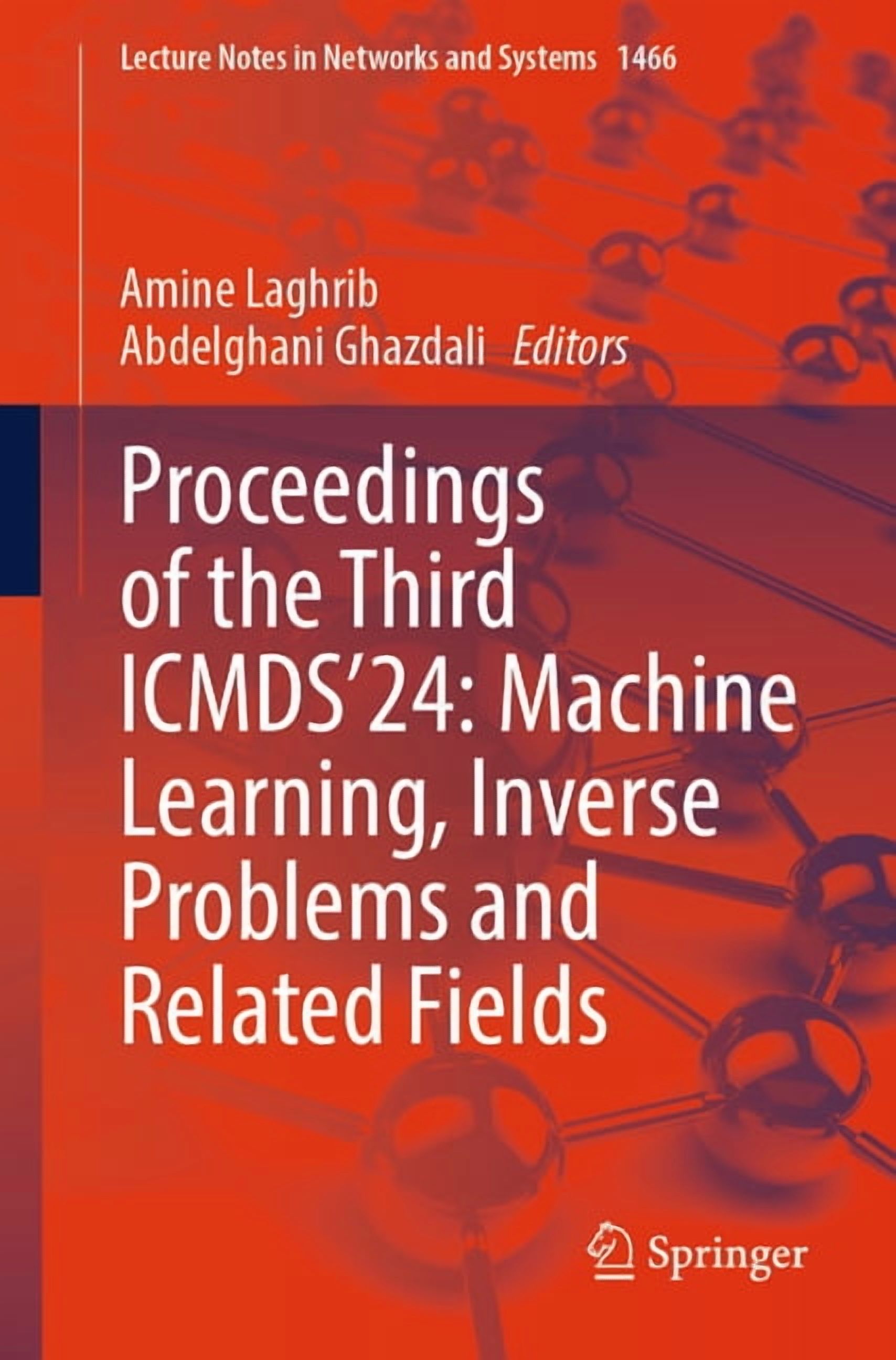 Lecture Notes in Networks and Systems Proceedings of the Third Icmds'24: Machine Learning, Inverse Problems and Related Fields, Book 1466, (Paperback)