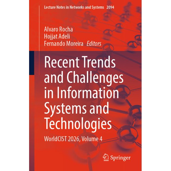 Lecture Notes in Networks and Systems Recent Trends and Challenges in Information Systems and Technologies: Worldcist 2026, Volume 4, Book 2094, (Paperback)