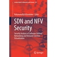 thumbnail image 1 of Lecture Notes in Networks and Systems Sdn and Nfv Security: Security Analysis of Software-Defined Networking and Network Function Virtualization, Book 30, (Paperback), 1 of 1
