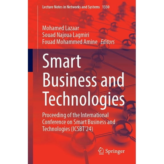 Lecture Notes in Networks and Systems Smart Business and Technologies: Proceeding of the International Conference on Smart Business and Technologies (Icsbt'24, Book 1330, (Paperback)