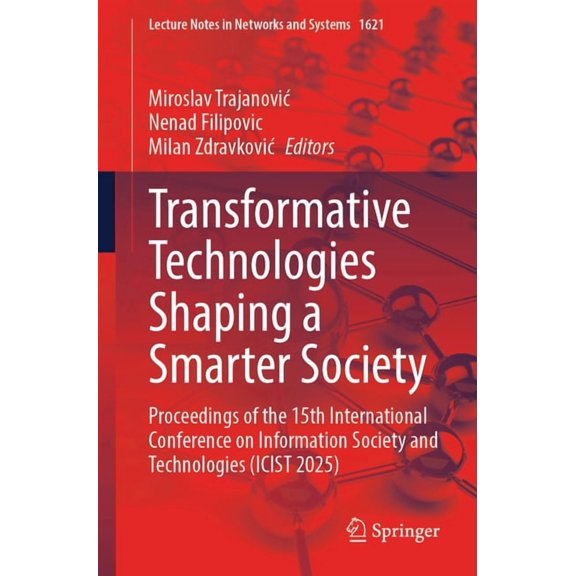 Lecture Notes in Networks and Systems Transformative Technologies Shaping a Smarter Society: Proceedings of the 15th International Conference on Information S, Book 1621, (Paperback)
