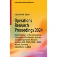 thumbnail image 1 of Lecture Notes in Operations Research Operations Research Proceedings 2024: Selected Papers of the International Conference of the German, Austrian and Swiss , (Paperback), 1 of 1