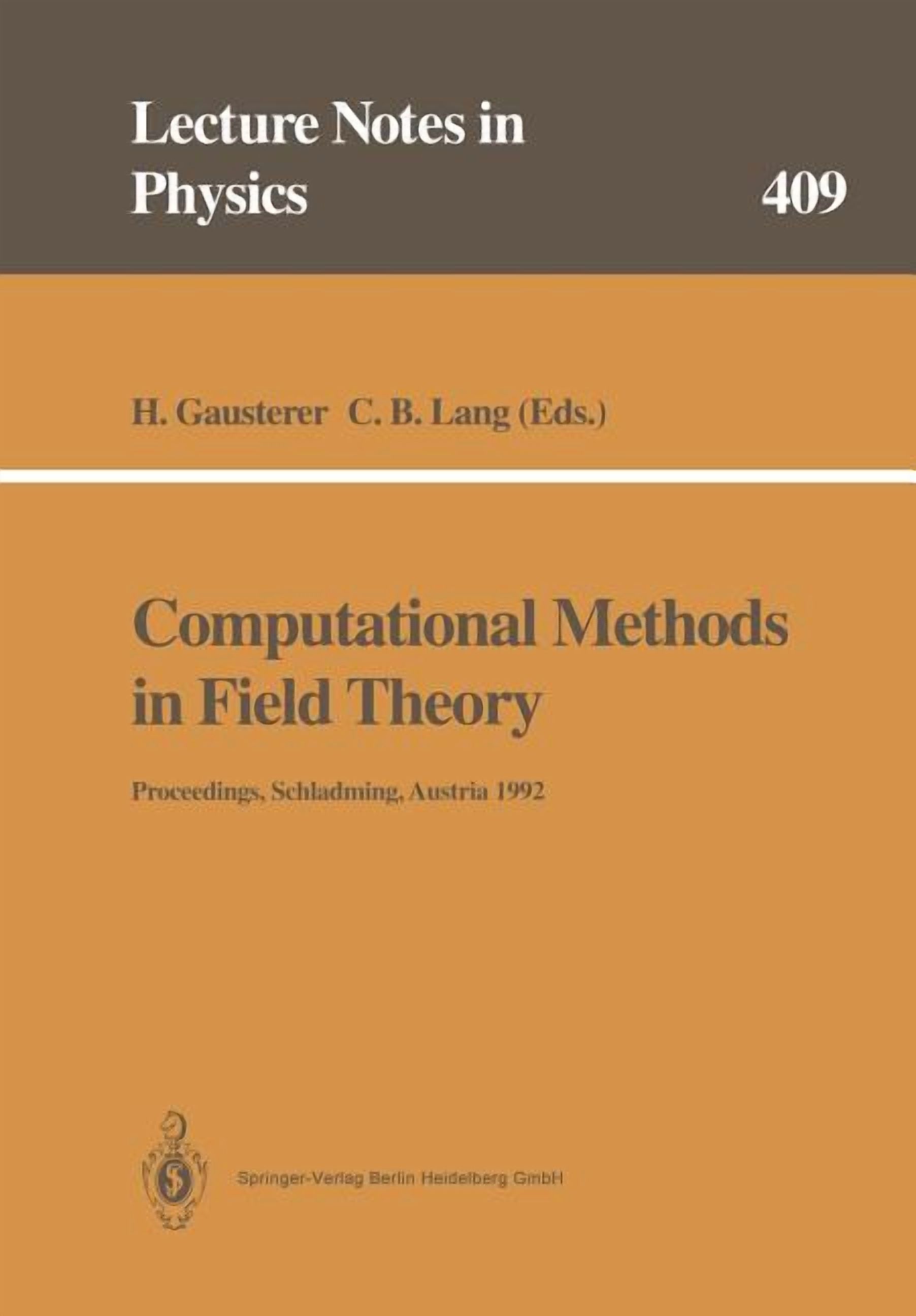 Lecture Notes in Physics Computational Methods in Field Theory: Proceedings of the 31. Internationale UniversitÃ¤tswochen FÃ¼r Kern- Und Teilchenph, Book 409, (Paperback)