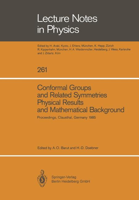 Lecture Notes in Physics Conformal Groups and Related Symmetries ...