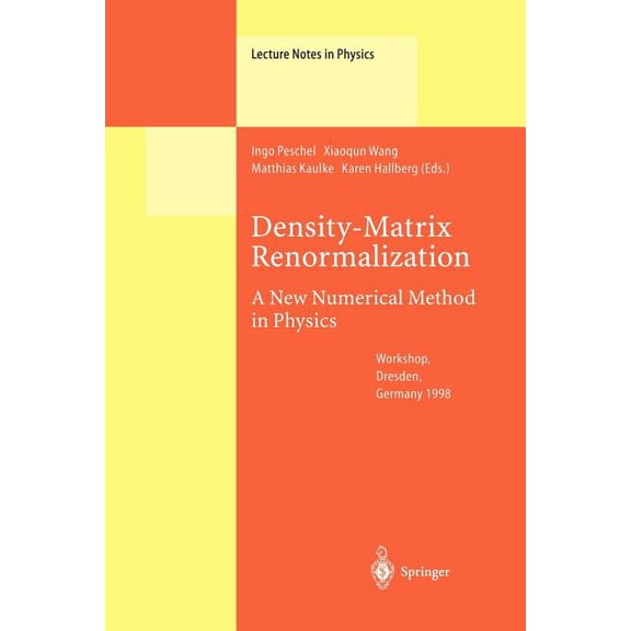 Lecture Notes in Physics Density-Matrix Renormalization - A New Numerical Method in Physics: Lectures of a Seminar and Workshop Held at the Max-P, Book 528, (Paperback)