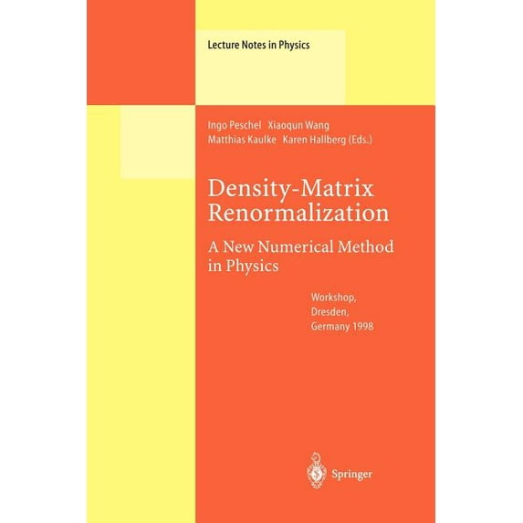 Lecture Notes in Physics Density-Matrix Renormalization - A New Numerical Method in Physics: Lectures of a Seminar and Workshop Held at the Max-P, Book 528, (Paperback)