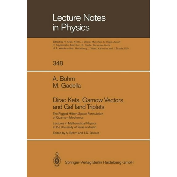 Lecture Notes in Physics Dirac Kets, Gamow Vectors and Gel'fand ...