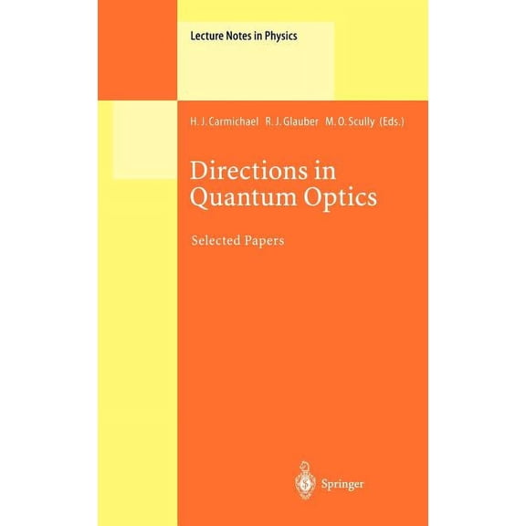 Lecture Notes in Physics Directions in Quantum Optics: A Collection of Papers Dedicated to the Memory of Dan Walls Including Papers Presented at , Book 561, (Hardcover)