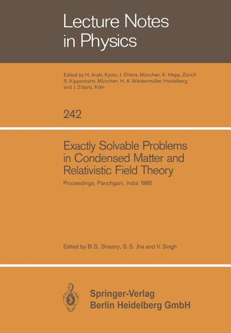 Lecture Notes in Physics Exactly Solvable Problems in Condensed Matter and Relativistic Field Theory: Proceedings of the Winter School and Intern, Book 242, (Paperback)