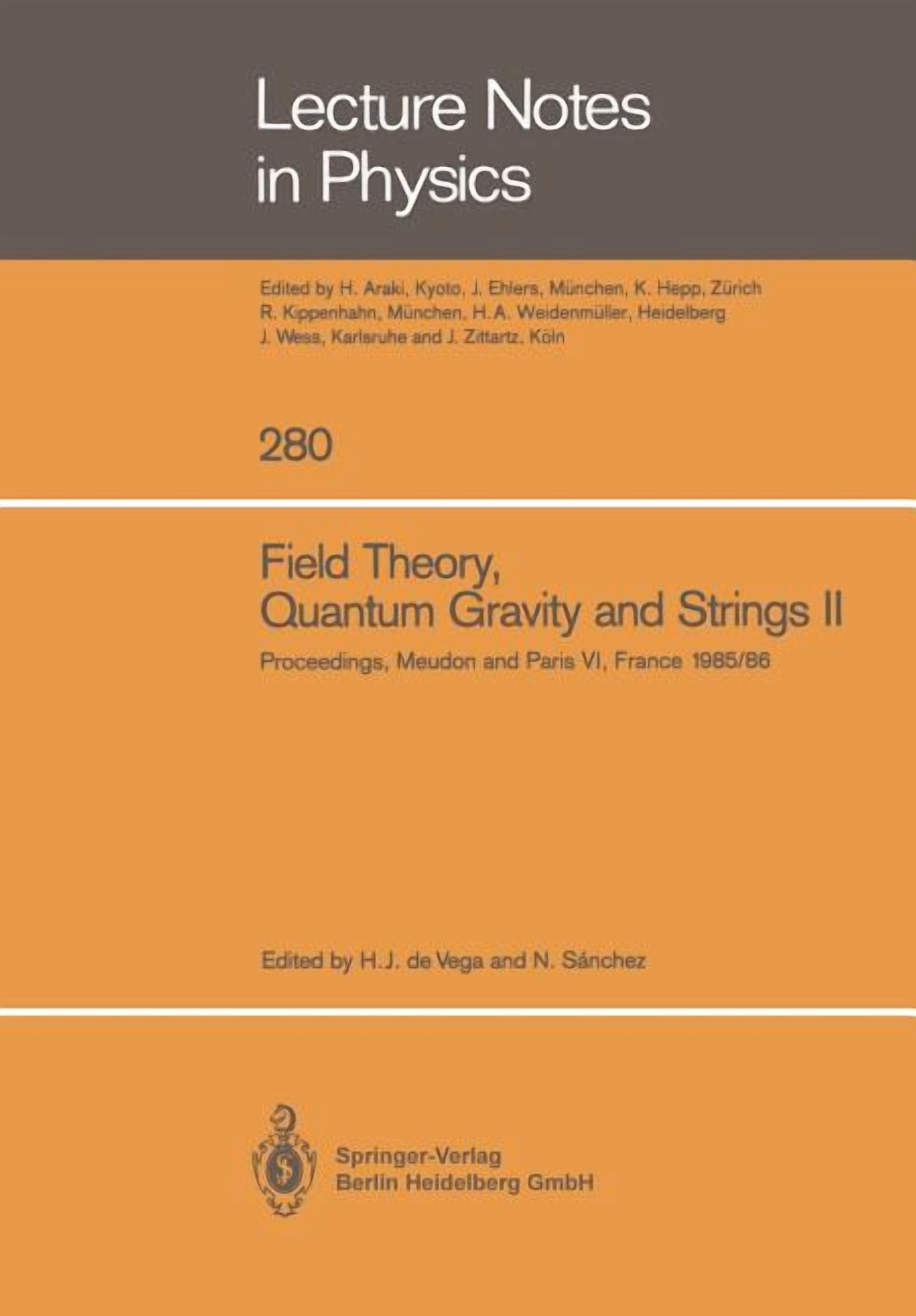 Lecture Notes in Physics Field Theory, Quantum Gravity and Strings II: Proceedings of a Seminar Series Held at Daphe, Observatoire de Meudon, and, Book 280, (Paperback)