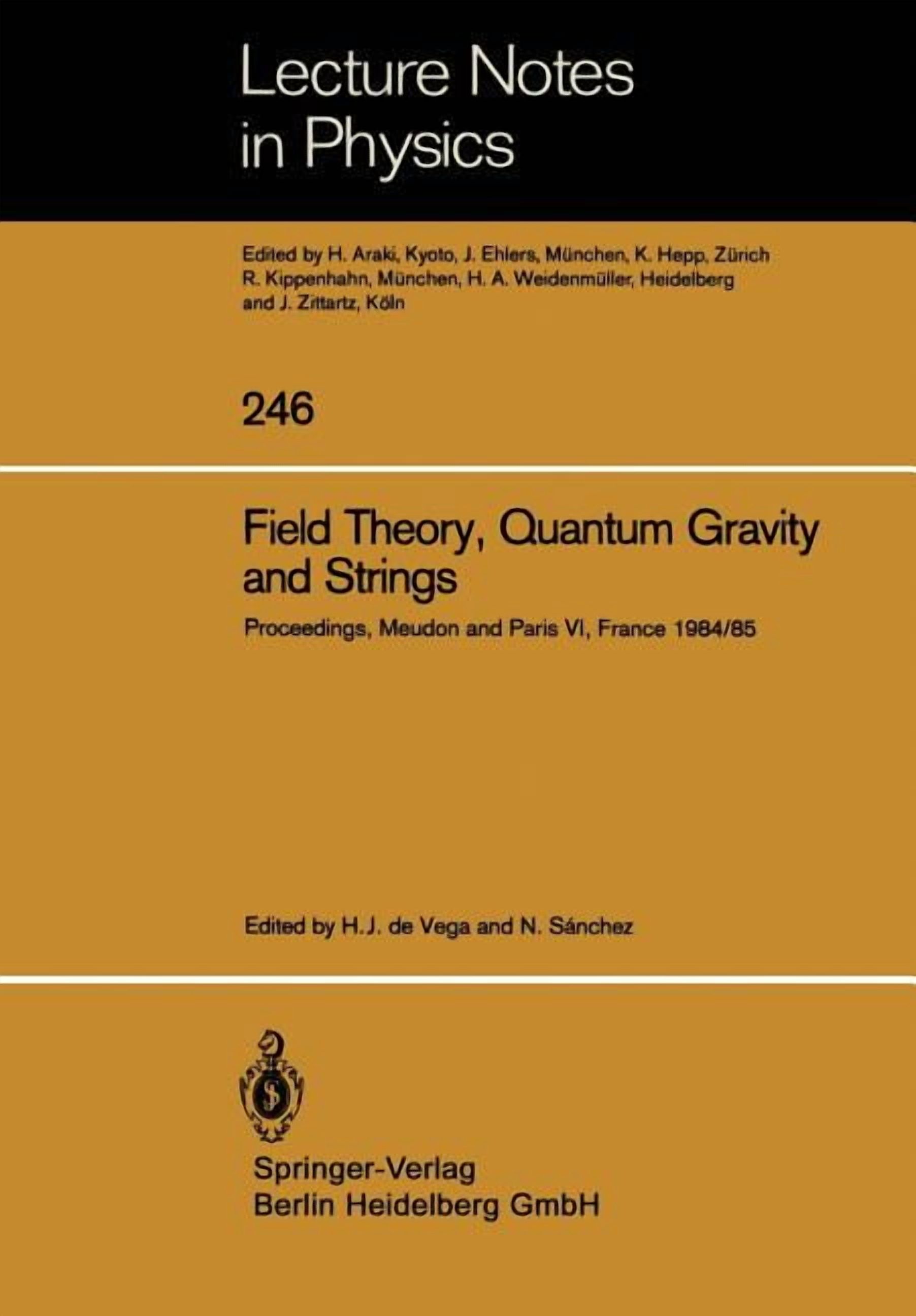 Lecture Notes in Physics Field Theory, Quantum Gravity and Strings: Proceedings of a Seminar Series Held at Daphe, Observatoire de Meudon, and Lp, Book 246, (Paperback)